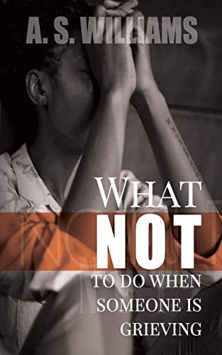 What NOT to Do When Someone Is Grieving