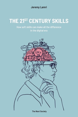 The 21st Century Skills How Soft Skills Can Make the Difference in the Digital Era