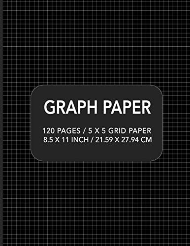 Graph Paper 120 Pages / 5 X 5 Grid Paper 8. 5 X 11 Inch / 21. 59 X 27. 94 Cm