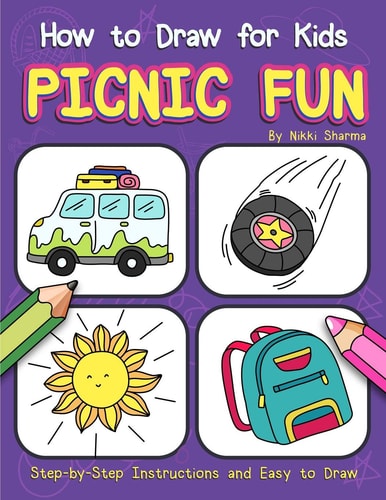How to Draw for Kids - Picnic Fun Step by Step Instructions and Easy to Draw Book for Kids, Preschoolers and Girls