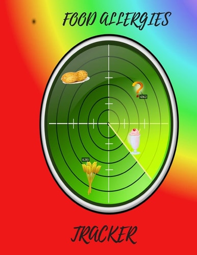 Food Allergies Tracker To Control Foods and Symptoms, to Help Improve IBS, Crohn's, Celiac Disease and Other Digestive Disorders Relating to Food