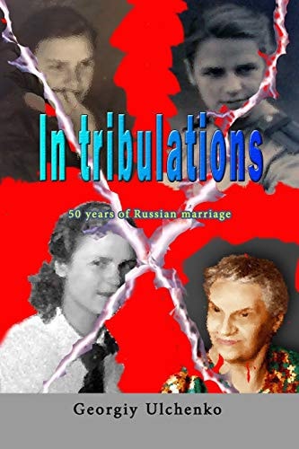 In Tribulations 50 Years of Russian Marriage