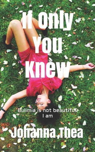 If Only You Knew Bulimia Is Not Beautiful. I Am