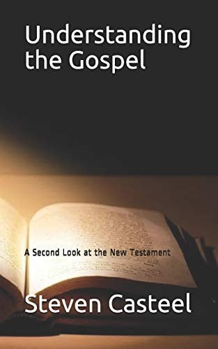 Understanding the Gospel A Second Look at the New Testament