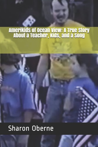 Amerikids of Ocean View A True Story About a Teacher, Kids, and a Song