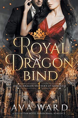 Royal Dragon Bind Royal Dragon Shifters of Morocco #1: A Red Letter Hotel Paranormal Romance