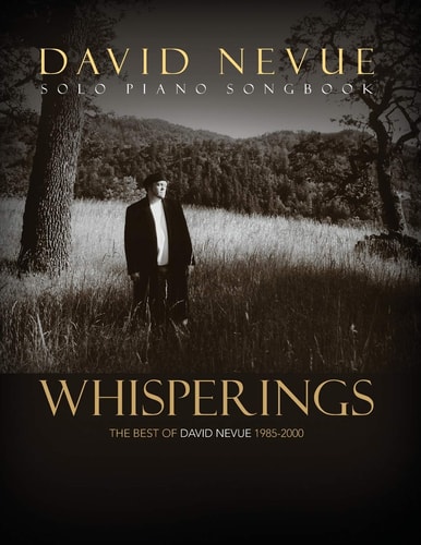Whisperings The Best of David Nevue (1985-2000) - Solo Piano Songbook