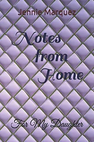 Notes from Home For My Daughter