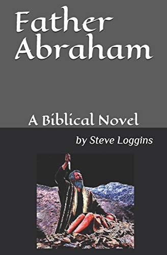 Father Abraham A Biblical Novel