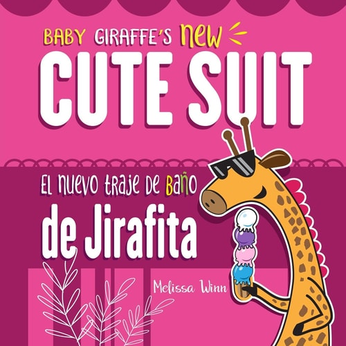 Baby Giraffe's New Cute Suit. El Nuevo Traje de Baño de Jirafita Funniest Children's Books About Colors. Bilingual Baby Books English-Spanish Edition. Aprende Los Colores. Educativo Para Niños