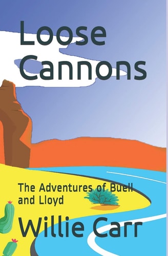 Loose Cannons The Adventures of Buell and Lloyd