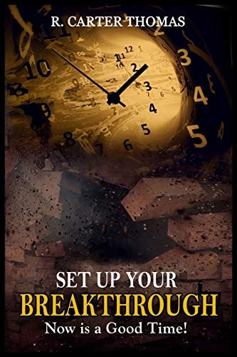 Set Up Your BREAKTHROUGH Now Is a Good Time