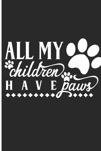 All My Children Have Paws Frenchie Mommy Or Frenchie Daddy Notes