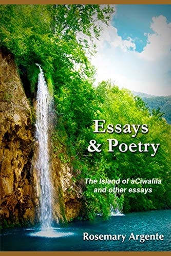 Essays and Poetry The Island of ACiwalila and Other Essays