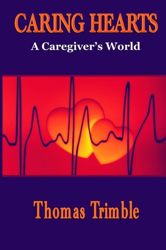 Caring Hearts A Caregiver's World