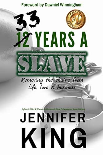 33 Years a Slave Removing the Chains from Life, Love and Business