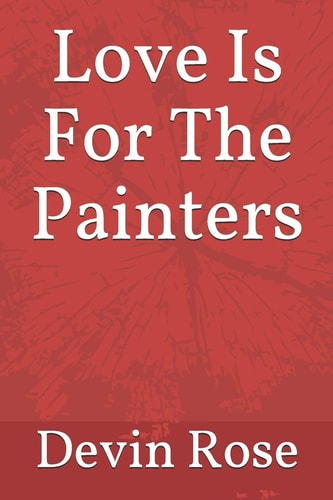 Love Is For The Painters