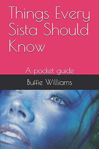 Things Every Sista Should Know A Pocket Guide