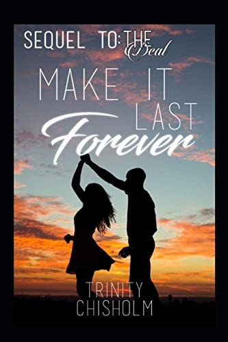 Make It Last Forever The Sequel to the Deal