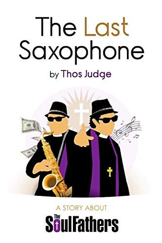 The Last Saxophone A Story About The Soul Fathers