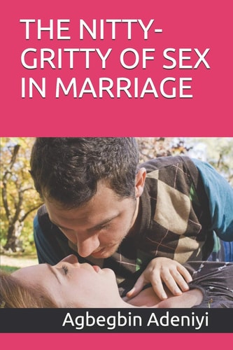 The Nitty-Gritty of Sex in Marriage