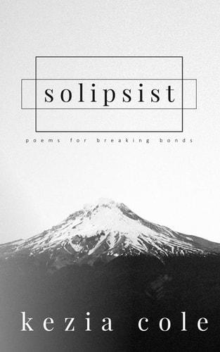Solipsist Poems for Breaking Bonds