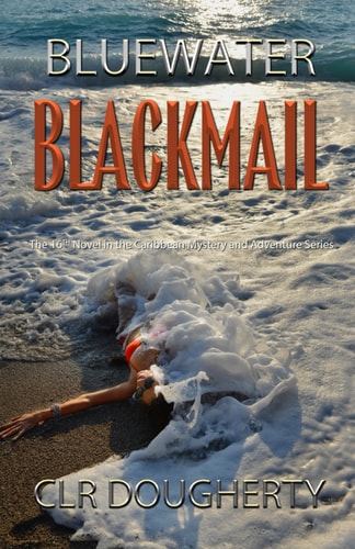 Bluewater Blackmail The 16th Novel in the Caribbean Mystery and Adventure Series