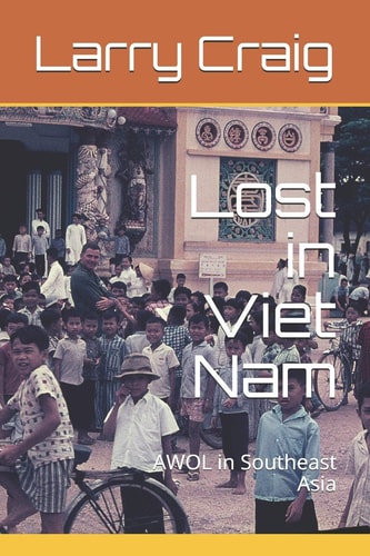 Lost in Vietnam AWOL in Southeast Asia