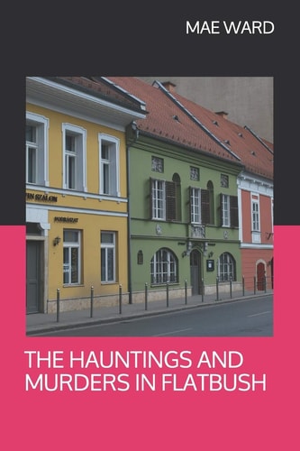 The Hauntings and Murders in Flatbush