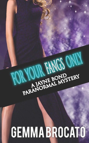 For Your Fangs Only A Jayne Bond Paranormal Mystery Book 2