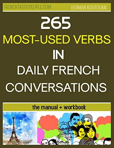 265 Most-Used Verbs in Daily French Conversations Manual + Workbook