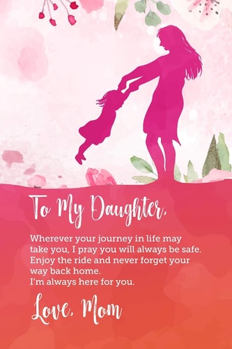 To My Daughter, Wherever Your Journey in Life May Take You, I Pray You Will Always Be Safe. Enjoy the Ride and Never Forget Your Way Back Home Perfect Gift for Your Daughter As She Graduates, Moving Away, Or Getting Married. Ock Climbing Apparel