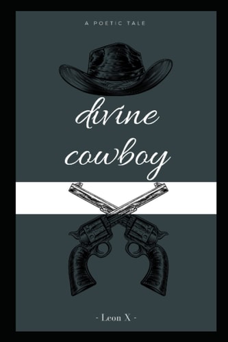 Divine Cowboy A Poetic Tale