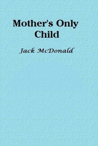 Mother's Only Child