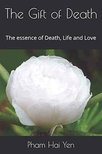 The Gift of Death The Essence of Death, Life and Love