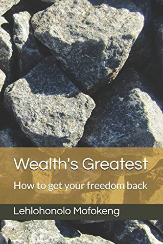 Wealth's Greatest How to Get Your Freedom Back