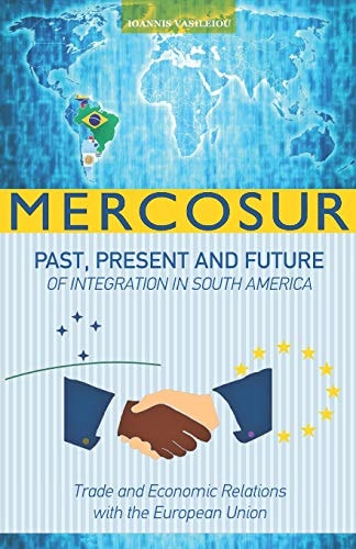 Mercosur Past, Present and Future of Integration in South America-Trade and Economic Relations with the European Union