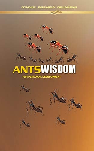 Ants Wisdom for Personal Development Harnessing the Power of Self Will