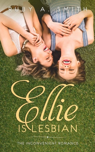 Ellie Is Lesbian The Inconvenient Romance (Clean Novel)