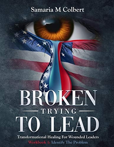 Broken Trying To Lead Workbook 1: Identify The Problem