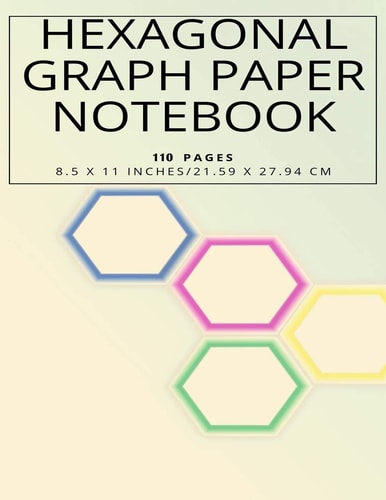 Hexagonal Graph Paper Notebook, 110 Pages 8. 5 X 11 Inches, 21. 59 X 27. 94 Cm