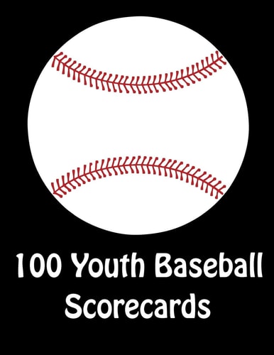 100 Youth Baseball Scorecards 100 Scorecards For Baseball and Softball Games