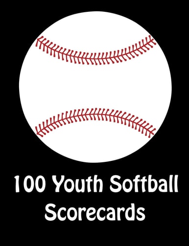 100 Youth Softball Scorecards 100 Scorecards For Baseball and Softball Games