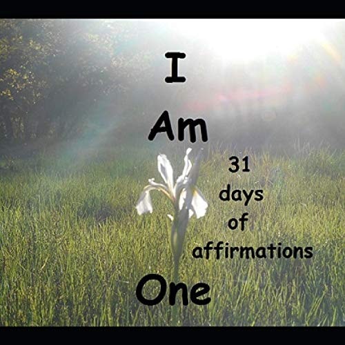 I Am One A Book of 31 Affirmations