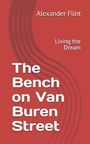 The Bench on Van Buren Street Living the Dream