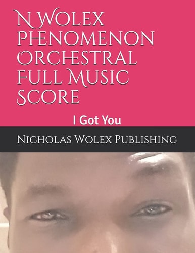N Wolex Phenomenon Orchestral Full Music Score, I Got You