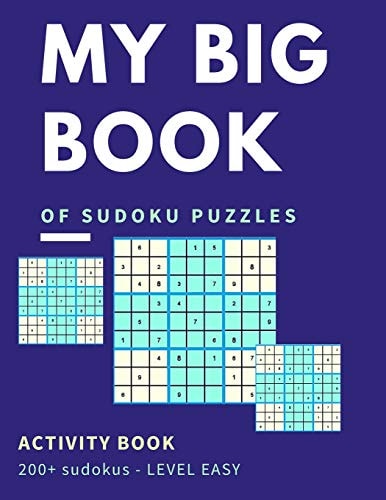 My Big Book Of Sudoku Puzzles Activity Book 200+ Sudokus Level Easy Great Brain Game For Sharpening Your Thinking Power Large Print Easy On Eyes