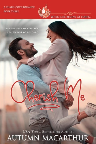 Cherish Me A Clean, Sweet, Faith-filled Small-town Romance, where Life Begins at Forty