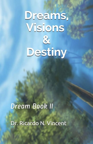 Dreams, Visions & Destiny Dream Book II