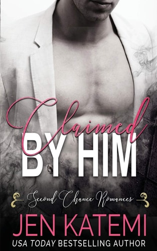 Claimed by Him Second Chance Romances